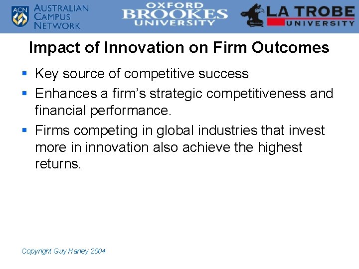 Impact of Innovation on Firm Outcomes § Key source of competitive success § Enhances