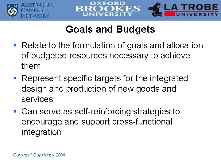 Goals and Budgets § Relate to the formulation of goals and allocation of budgeted