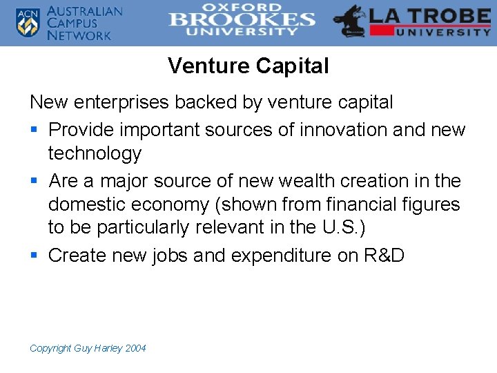 Venture Capital New enterprises backed by venture capital § Provide important sources of innovation