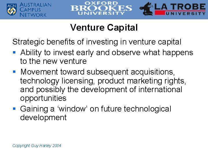 Venture Capital Strategic benefits of investing in venture capital § Ability to invest early