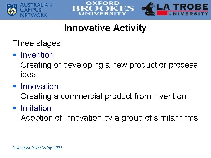 Innovative Activity Three stages: § Invention Creating or developing a new product or process
