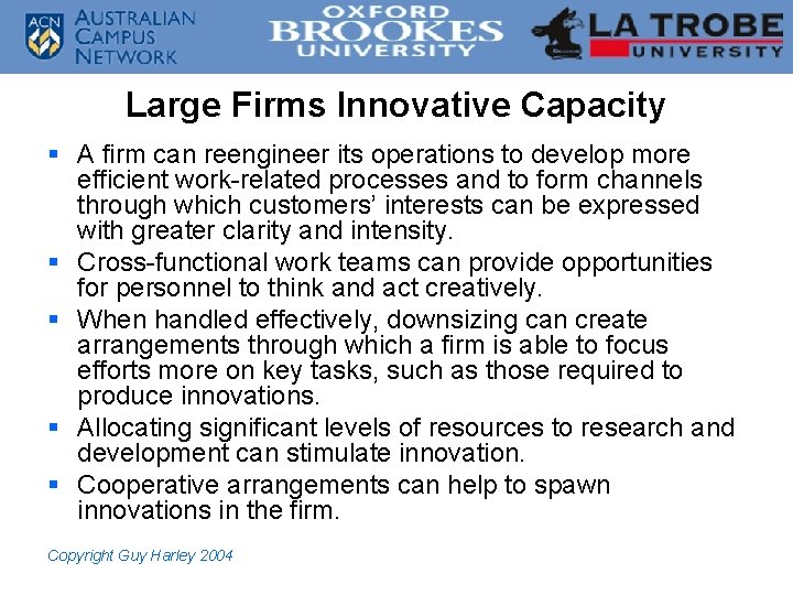 Large Firms Innovative Capacity § A firm can reengineer its operations to develop more