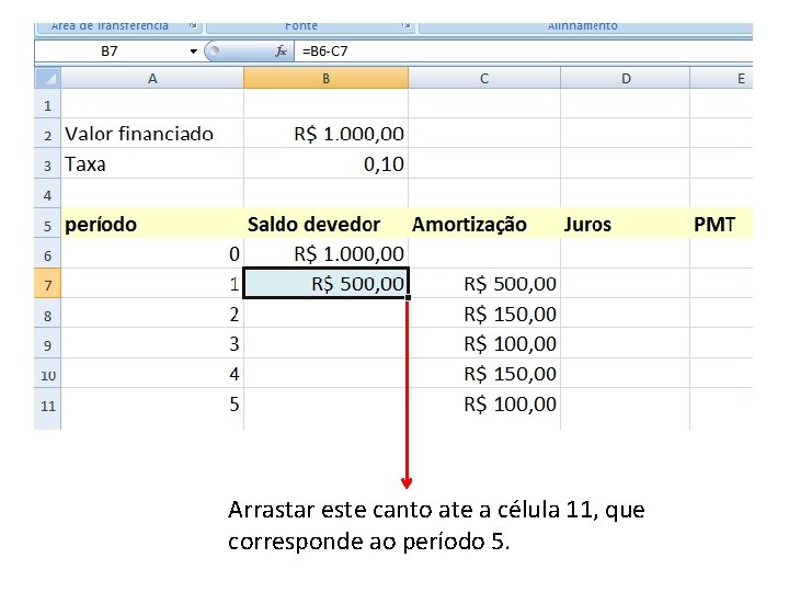 Arrastar este canto ate a célula 11, que corresponde ao período 5. 