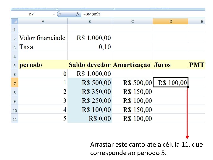 Arrastar este canto ate a célula 11, que corresponde ao período 5. 