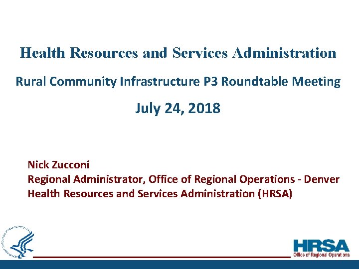 Health Resources and Services Administration Rural Community Infrastructure P 3 Roundtable Meeting July 24,