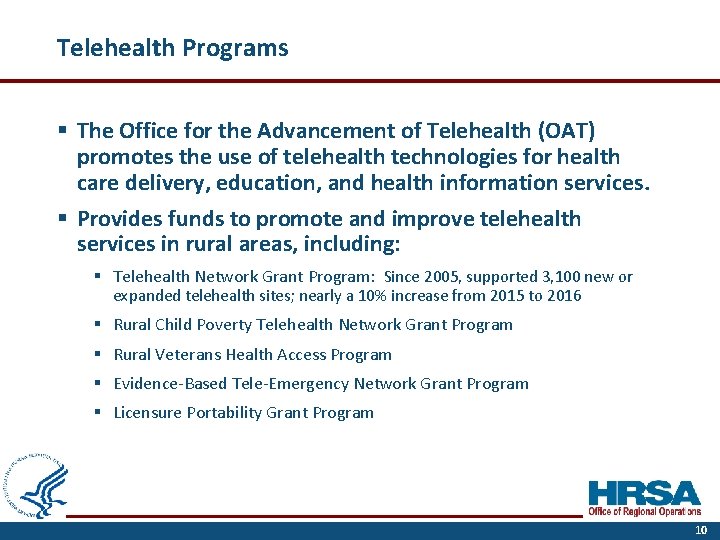 Telehealth Programs § The Office for the Advancement of Telehealth (OAT) promotes the use