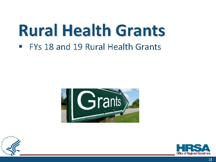Rural Health Grants § FYs 18 and 19 Rural Health Grants 13 