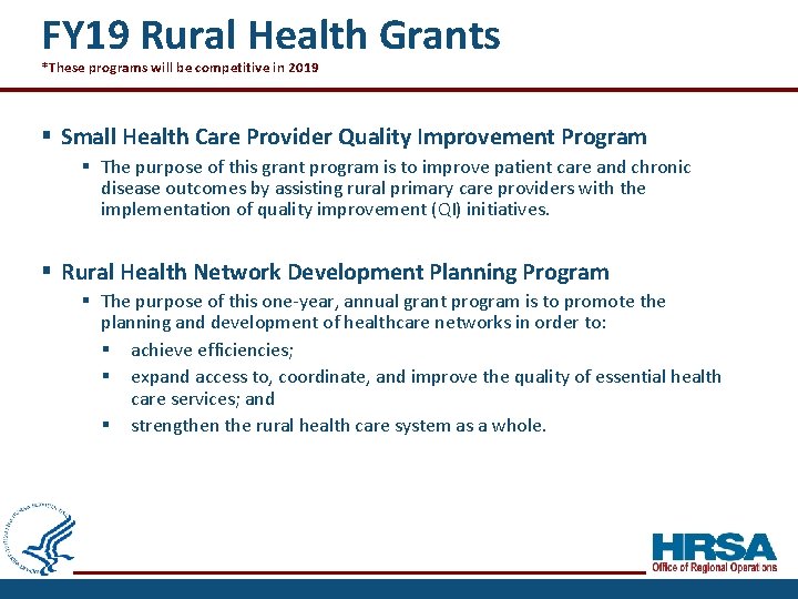 FY 19 Rural Health Grants *These programs will be competitive in 2019 § Small