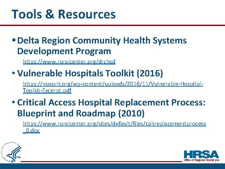 Tools & Resources § Delta Region Community Health Systems Development Program https: //www. ruralcenter.