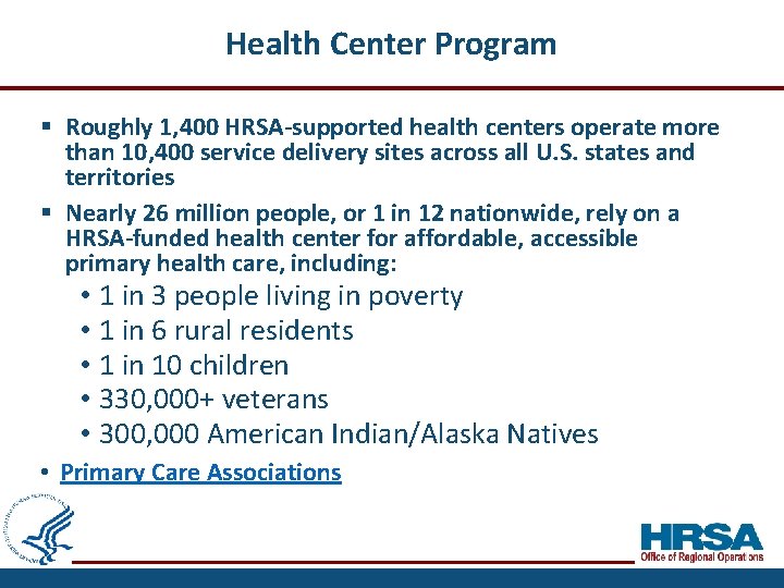 Health Center Program § Roughly 1, 400 HRSA-supported health centers operate more than 10,