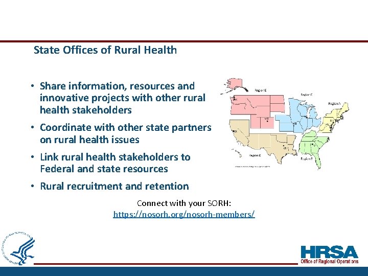 State Offices of Rural Health • Share information, resources and innovative projects with other