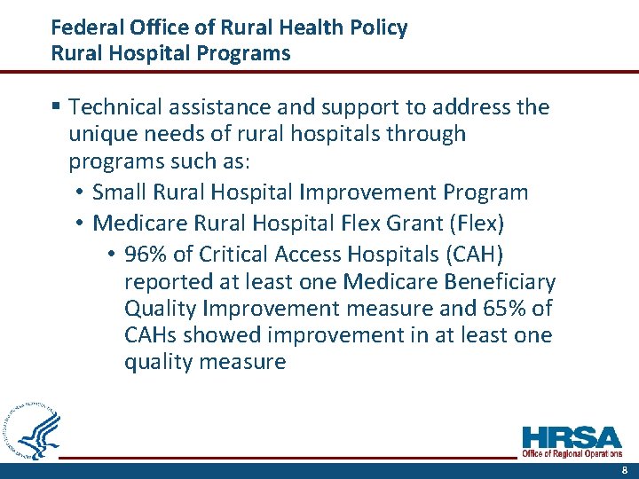 Federal Office of Rural Health Policy Rural Hospital Programs § Technical assistance and support