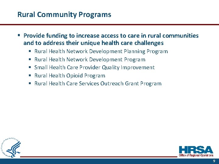 Rural Community Programs § Provide funding to increase access to care in rural communities