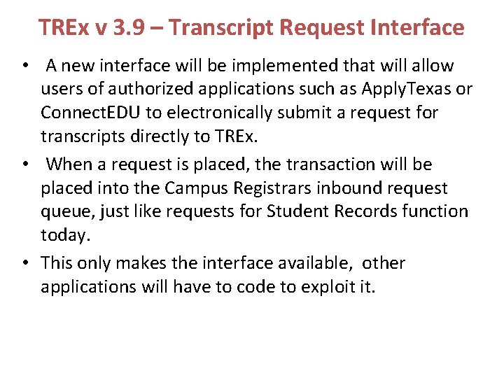 TREx v 3. 9 – Transcript Request Interface • A new interface will be