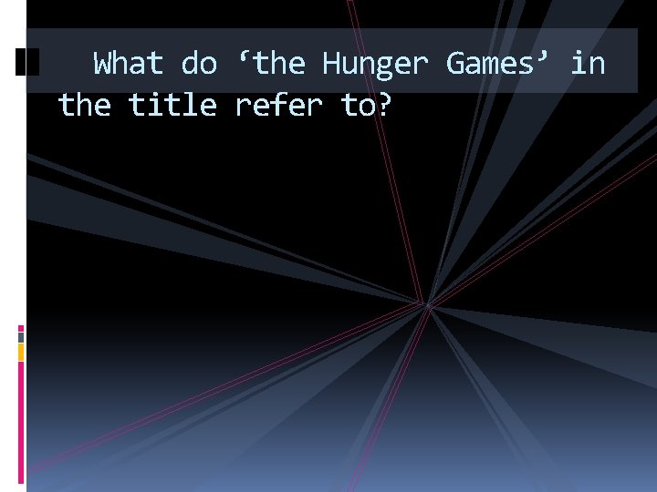 What do ‘the Hunger Games’ in the title refer to? 