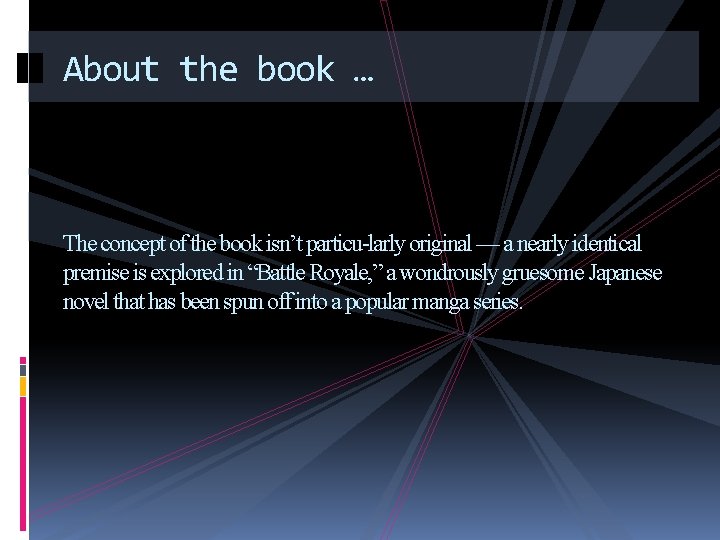 About the book … The concept of the book isn’t particu larly original —