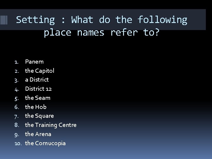 Setting : What do the following place names refer to? 1. 2. 3. 4.