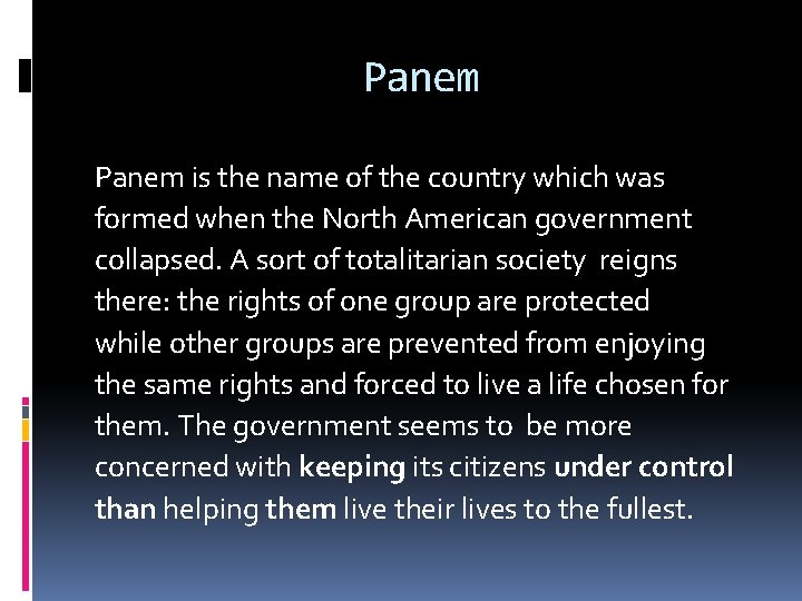 Panem is the name of the country which was formed when the North American