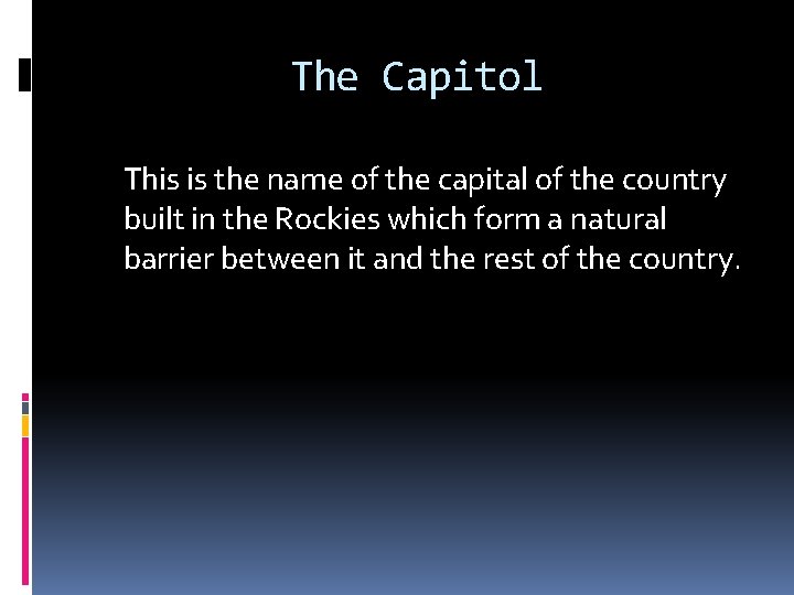 The Capitol This is the name of the capital of the country built in