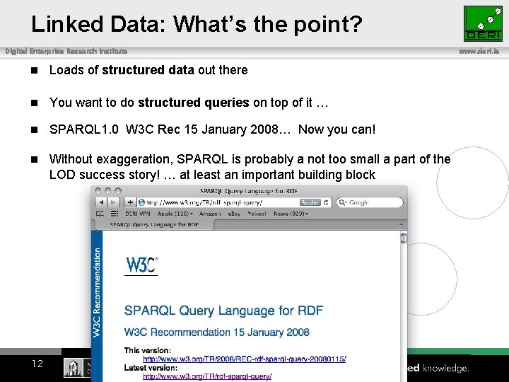 Linked Data: What’s the point? Digital Enterprise Research Institute n Loads of structured data