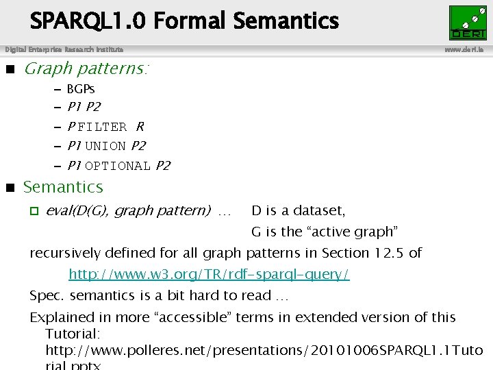 SPARQL 1. 0 Formal Semantics Digital Enterprise Research Institute n www. deri. ie Graph