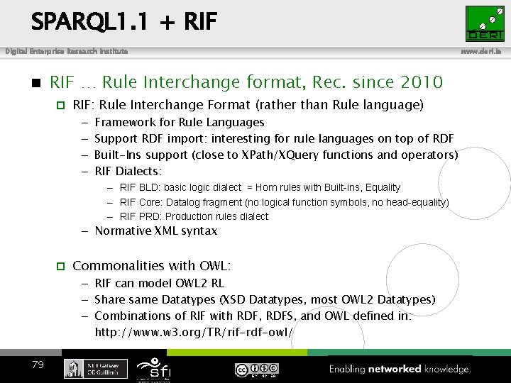 SPARQL 1. 1 + RIF Digital Enterprise Research Institute n RIF … Rule Interchange