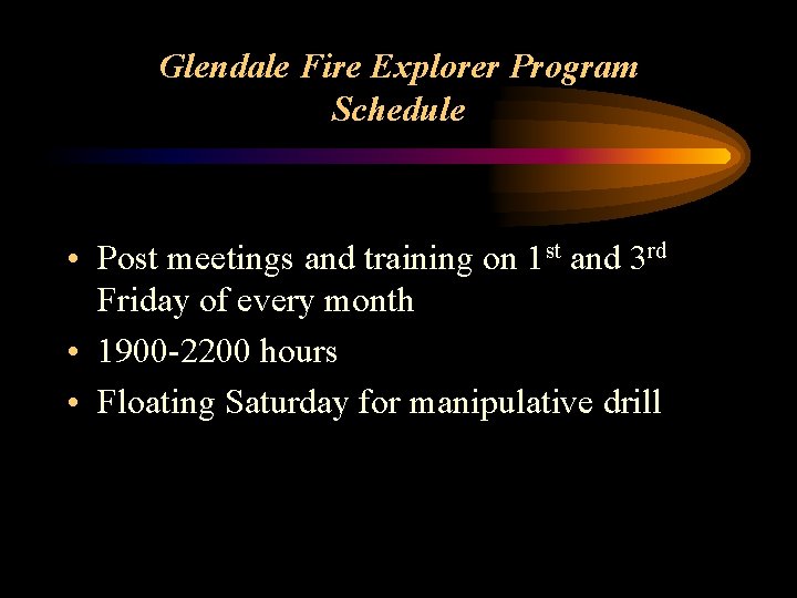 Glendale Fire Explorer Program Schedule • Post meetings and training on 1 st and