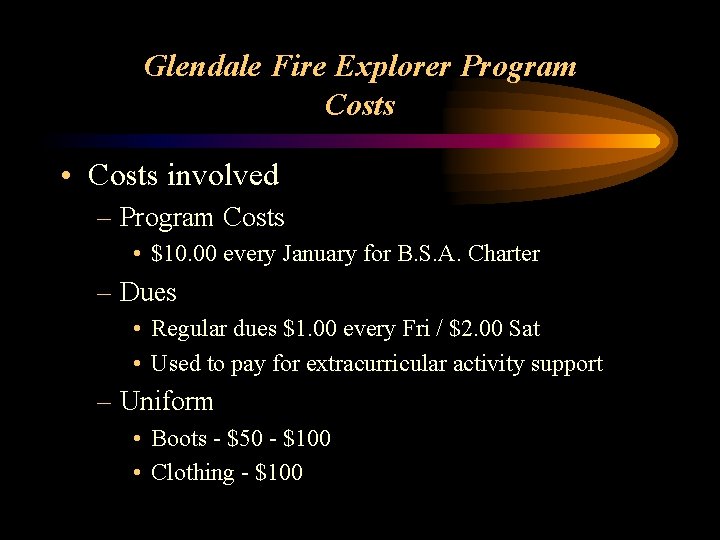 Glendale Fire Explorer Program Costs • Costs involved – Program Costs • $10. 00