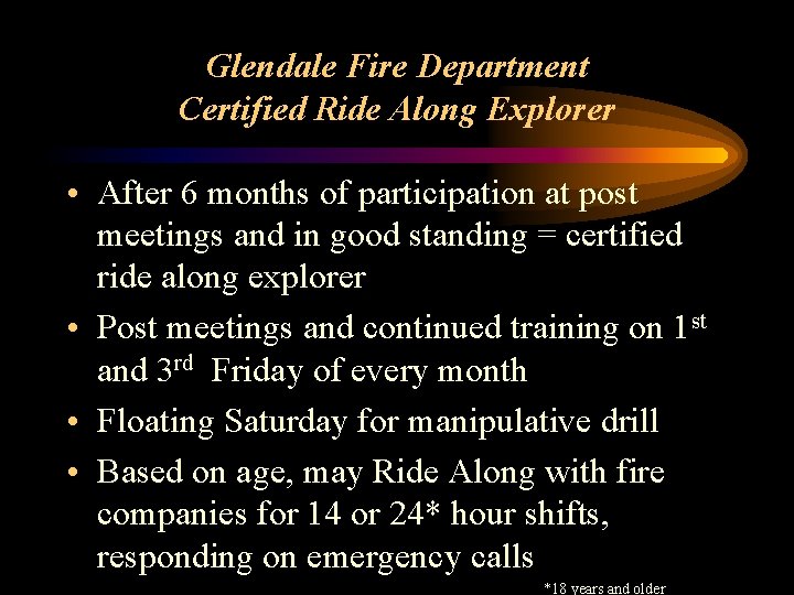 Glendale Fire Department Certified Ride Along Explorer • After 6 months of participation at