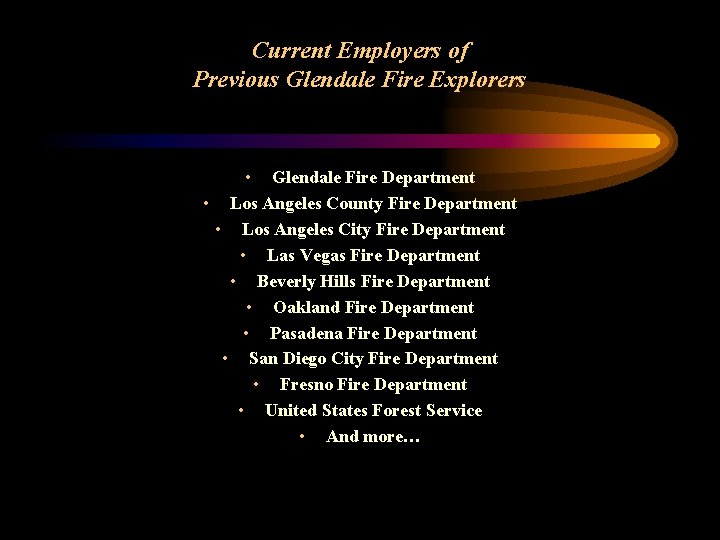 Current Employers of Previous Glendale Fire Explorers • Glendale Fire Department • Los Angeles