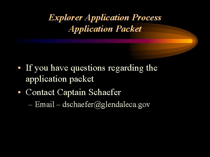 Explorer Application Process Application Packet • If you have questions regarding the application packet