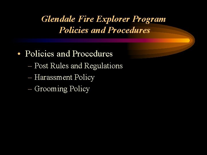 Glendale Fire Explorer Program Policies and Procedures • Policies and Procedures – Post Rules