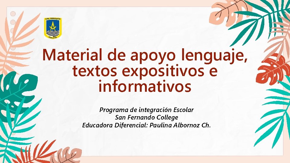 Material de apoyo lenguaje, textos expositivos e informativos Programa de integración Escolar San Fernando