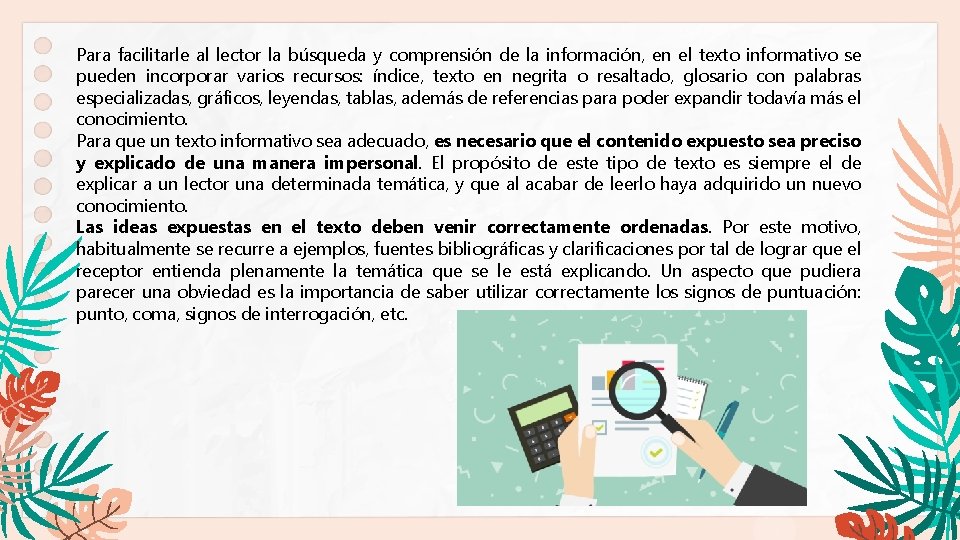 Para facilitarle al lector la búsqueda y comprensión de la información, en el texto