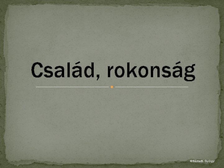 Család, rokonság Németh György 