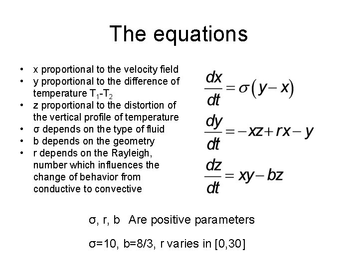 The equations • x proportional to the velocity field • y proportional to the