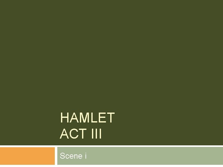 HAMLET ACT III Scene i 