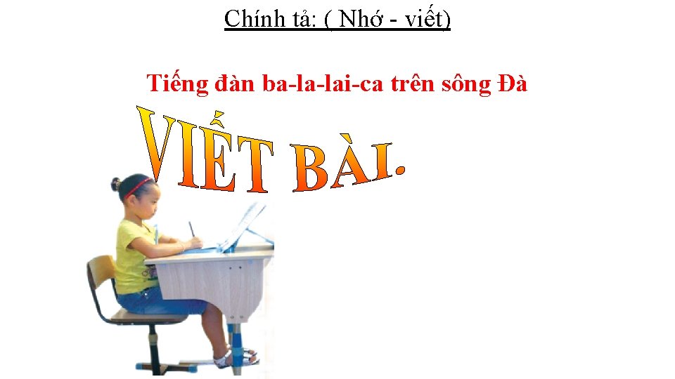 Chính tả: ( Nhớ - viết) Tiếng đàn ba-la-lai-ca trên sông Đà 