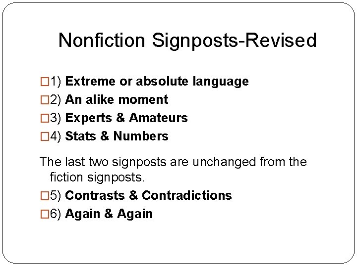 Nonfiction Signposts-Revised � 1) Extreme or absolute language � 2) An alike moment �