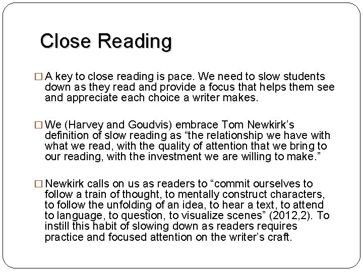 Close Reading � A key to close reading is pace. We need to slow