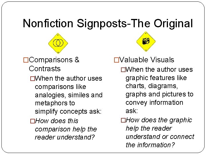 Nonfiction Signposts-The Original �Comparisons & �Valuable Visuals Contrasts �When the author uses graphic features