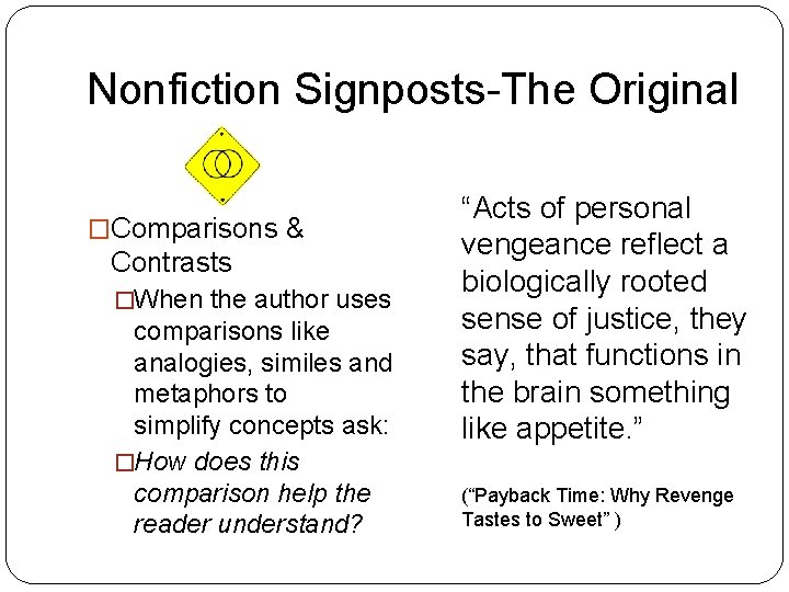 Nonfiction Signposts-The Original �Comparisons & Contrasts �When the author uses comparisons like analogies, similes