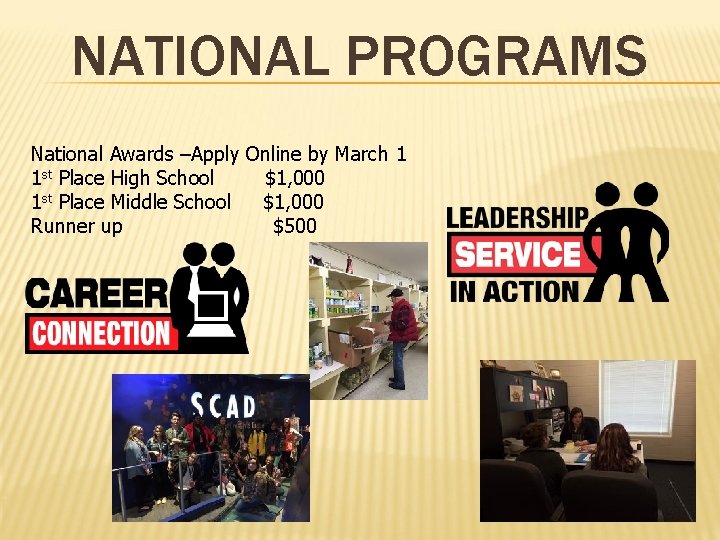NATIONAL PROGRAMS National Awards –Apply Online by March 1 1 st Place High School