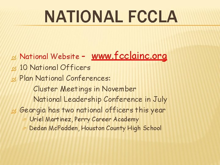 NATIONAL FCCLA National Website - www. fcclainc. org 10 National Officers Plan National Conferences: