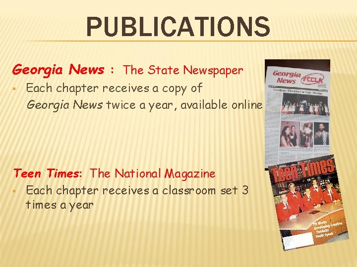 PUBLICATIONS Georgia News : The State Newspaper § Each chapter receives a copy of