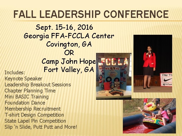 FALL LEADERSHIP CONFERENCE Sept. 15 -16, 2016 Georgia FFA-FCCLA Center Covington, GA OR Camp