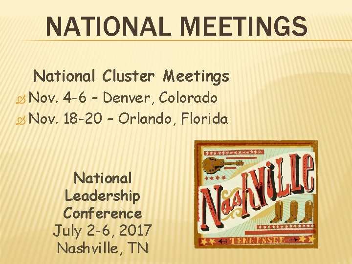 NATIONAL MEETINGS National Cluster Meetings Nov. 4 -6 – Denver, Colorado Nov. 18 -20