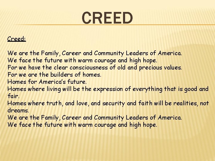 CREED Creed: We are the Family, Career and Community Leaders of America. We face