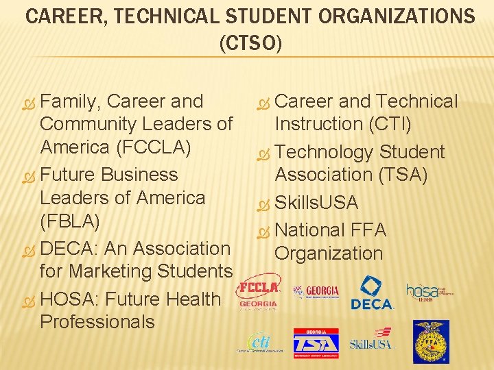 CAREER, TECHNICAL STUDENT ORGANIZATIONS (CTSO) Family, Career and Community Leaders of America (FCCLA) Future