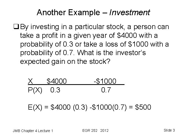 Another Example – Investment q By investing in a particular stock, a person can